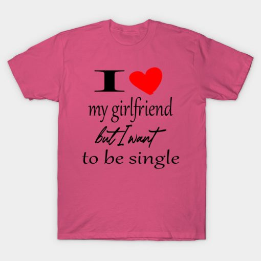 I love my boyfriend but i want to be single