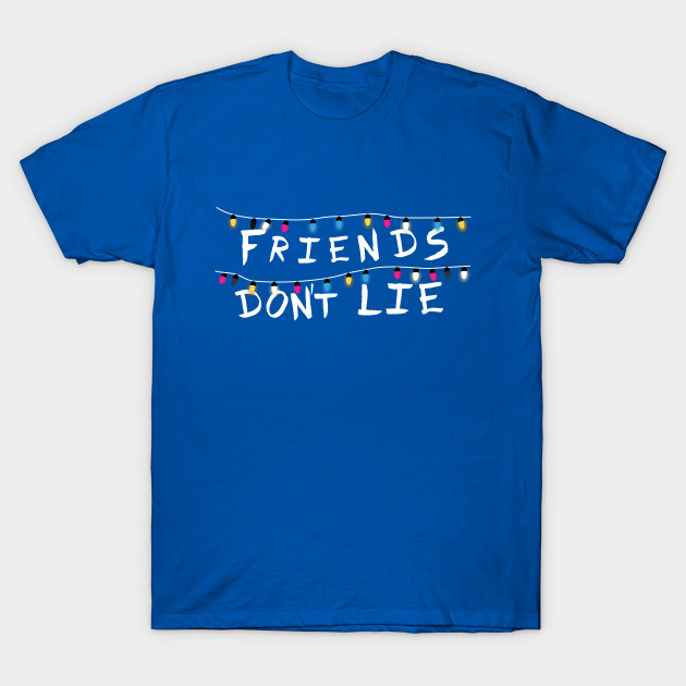 Friends don´t lie