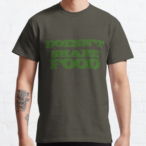 Joey Doesn't Share FOOD!!1 (green) Classic T-Shirt RB0103 product Offical friend shirt Merch